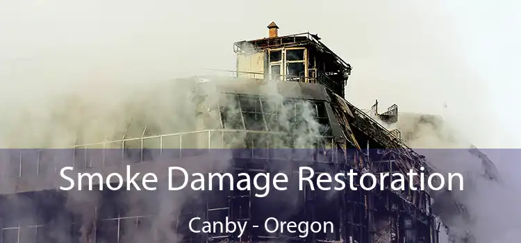 Smoke Damage Restoration Canby - Oregon