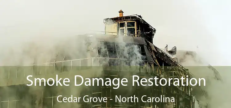 Smoke Damage Restoration Cedar Grove - North Carolina