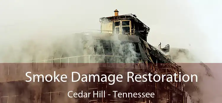 Smoke Damage Restoration Cedar Hill - Tennessee