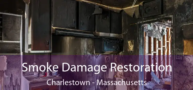 Smoke Damage Restoration Charlestown - Massachusetts