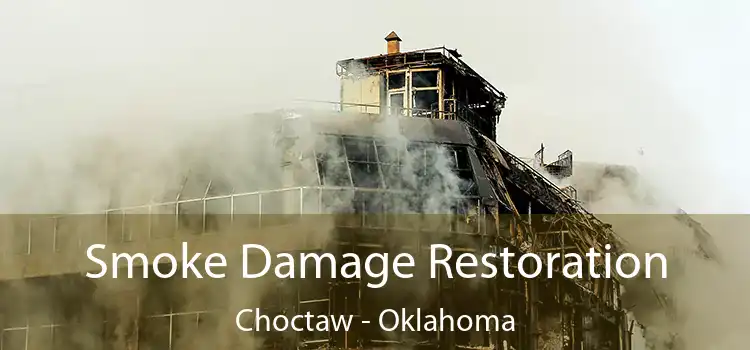 Smoke Damage Restoration Choctaw - Oklahoma