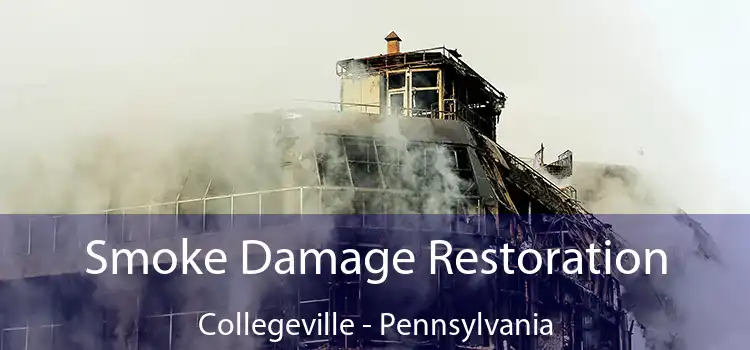 Smoke Damage Restoration Collegeville - Pennsylvania