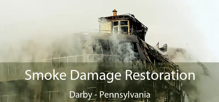 Smoke Damage Restoration Darby - Pennsylvania