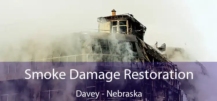 Smoke Damage Restoration Davey - Nebraska