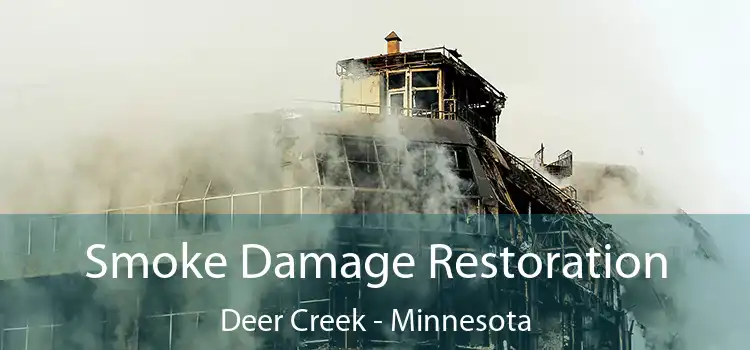 Smoke Damage Restoration Deer Creek - Minnesota