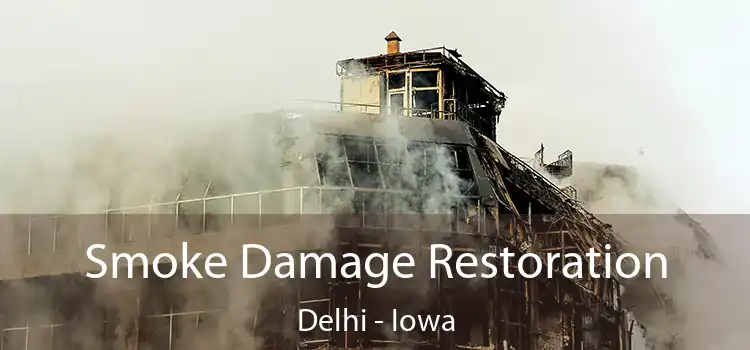 Smoke Damage Restoration Delhi - Iowa