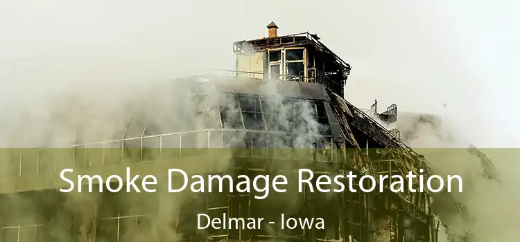 Smoke Damage Restoration Delmar - Iowa