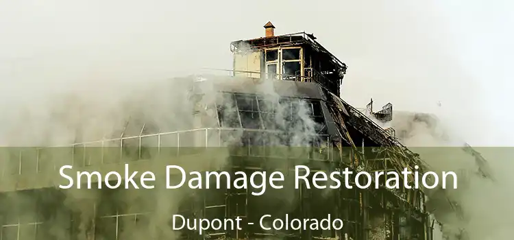 Smoke Damage Restoration Dupont - Colorado