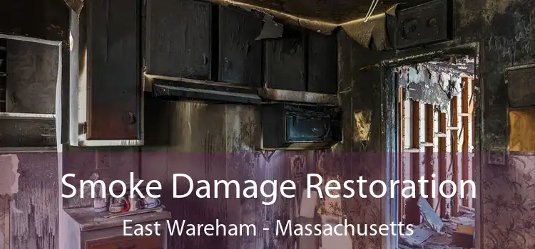 Smoke Damage Restoration East Wareham - Massachusetts