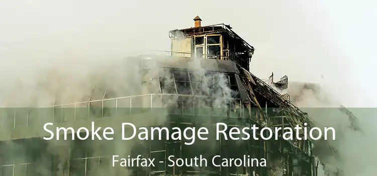 Smoke Damage Restoration Fairfax - South Carolina