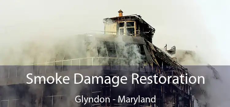 Smoke Damage Restoration Glyndon - Maryland