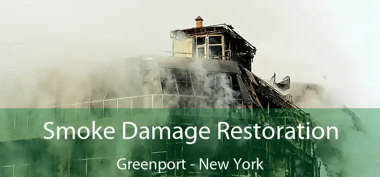 Smoke Damage Restoration Greenport - New York