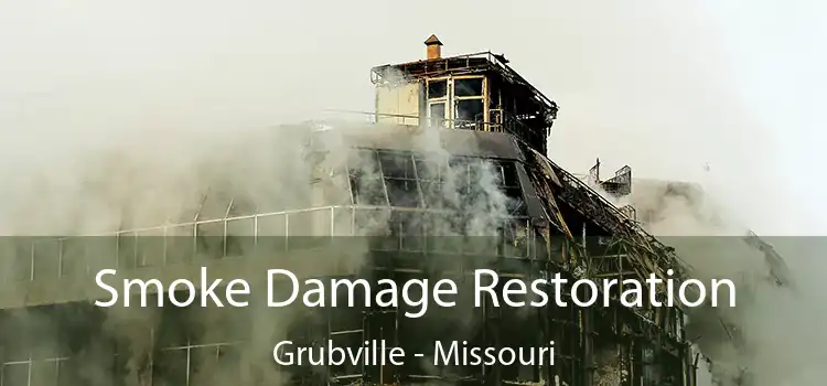 Smoke Damage Restoration Grubville - Missouri