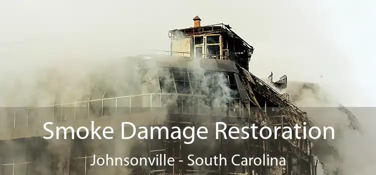 Smoke Damage Restoration Johnsonville - South Carolina