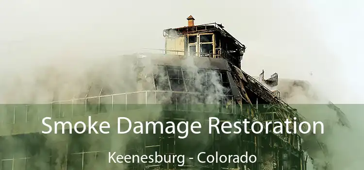 Smoke Damage Restoration Keenesburg - Colorado