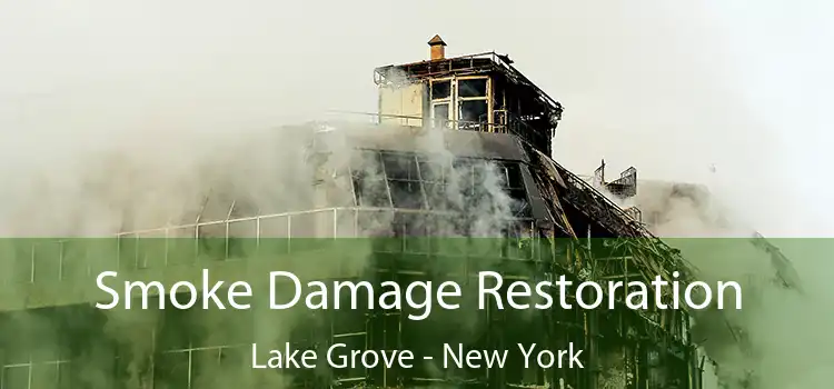 Smoke Damage Restoration Lake Grove - New York