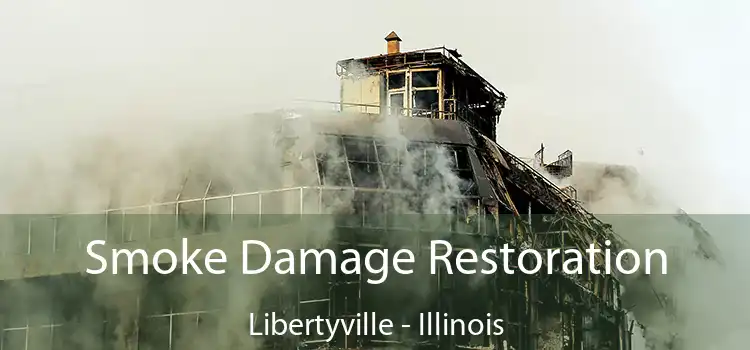 Smoke Damage Restoration Libertyville - Illinois