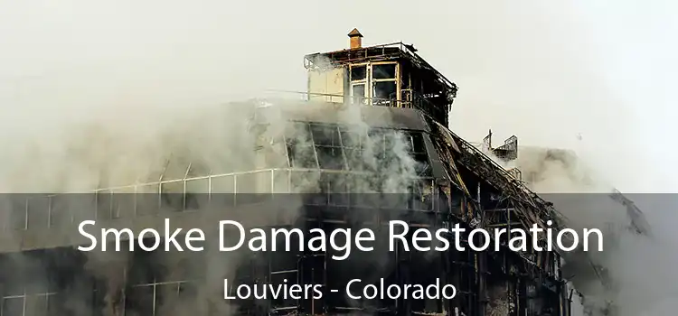 Smoke Damage Restoration Louviers - Colorado