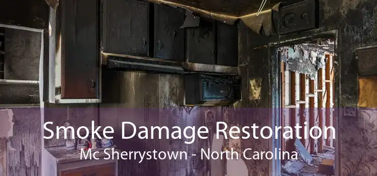Smoke Damage Restoration Mc Sherrystown - North Carolina