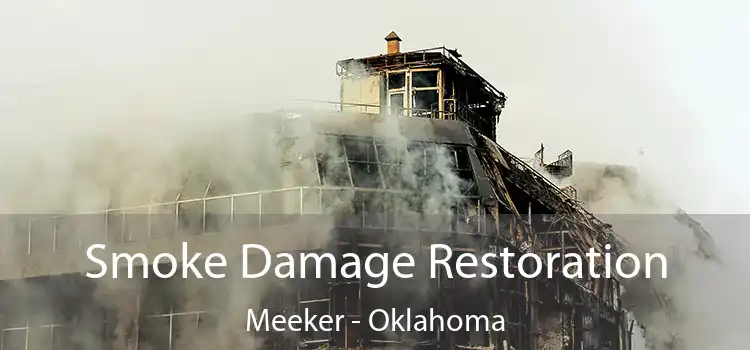 Smoke Damage Restoration Meeker - Oklahoma