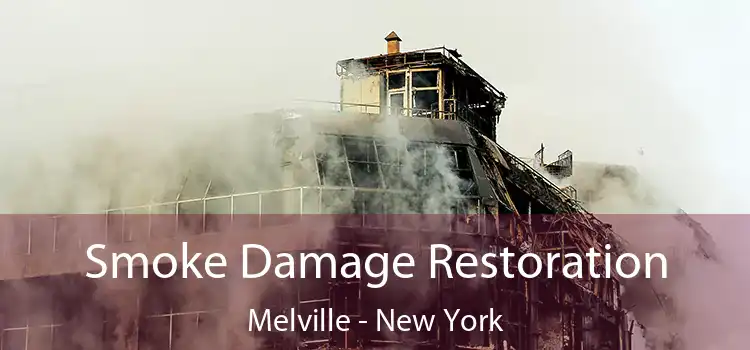 Smoke Damage Restoration Melville - New York