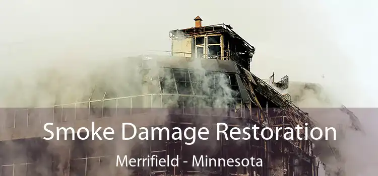 Smoke Damage Restoration Merrifield - Minnesota