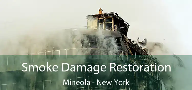 Smoke Damage Restoration Mineola - New York