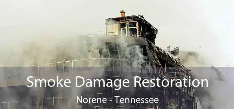 Smoke Damage Restoration Norene - Tennessee