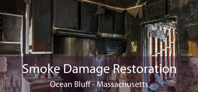 Smoke Damage Restoration Ocean Bluff - Massachusetts