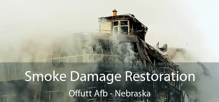 Smoke Damage Restoration Offutt Afb - Nebraska