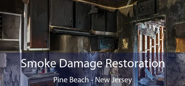 Smoke Damage Restoration Pine Beach - New Jersey