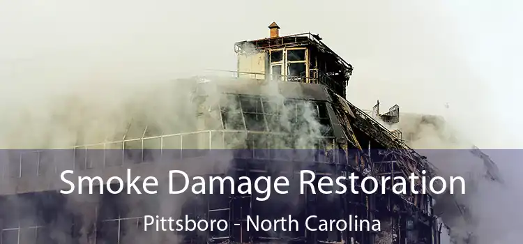 Smoke Damage Restoration Pittsboro - North Carolina