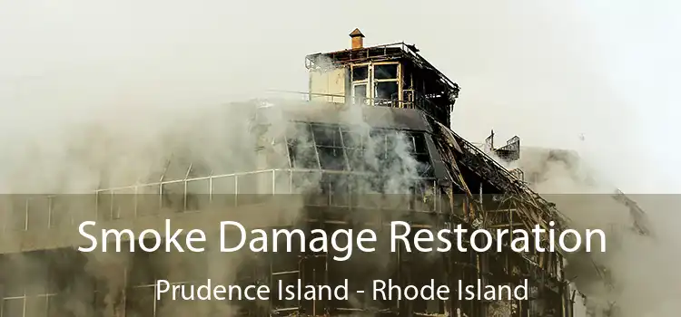 Smoke Damage Restoration Prudence Island - Rhode Island