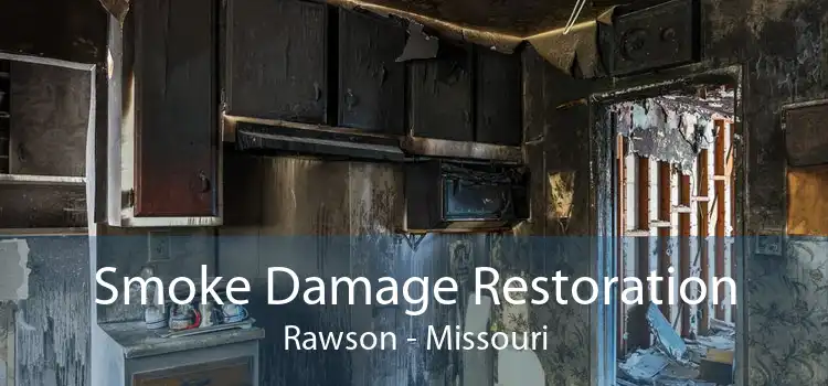 Smoke Damage Restoration Rawson - Missouri
