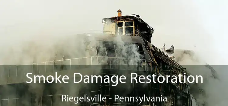 Smoke Damage Restoration Riegelsville - Pennsylvania