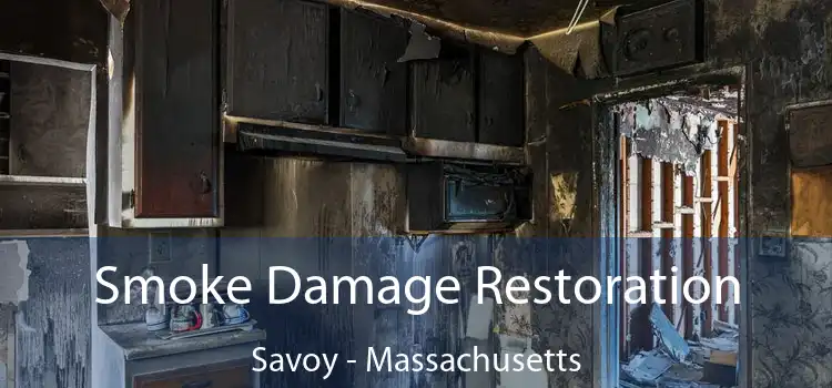 Smoke Damage Restoration Savoy - Massachusetts