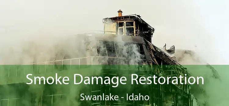 Smoke Damage Restoration Swanlake - Idaho