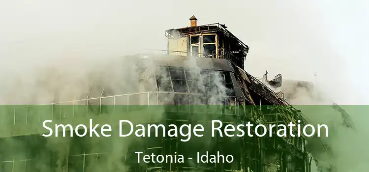 Smoke Damage Restoration Tetonia - Idaho