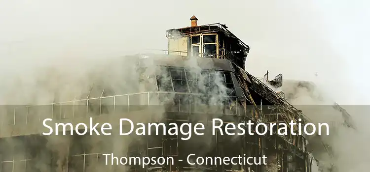 Smoke Damage Restoration Thompson - Connecticut