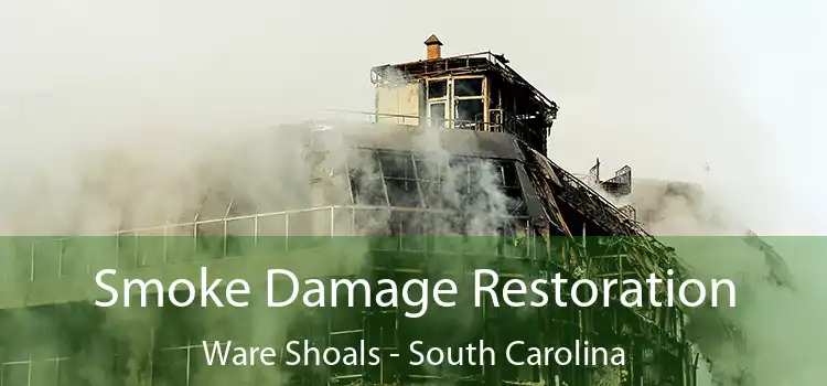 Smoke Damage Restoration Ware Shoals - South Carolina