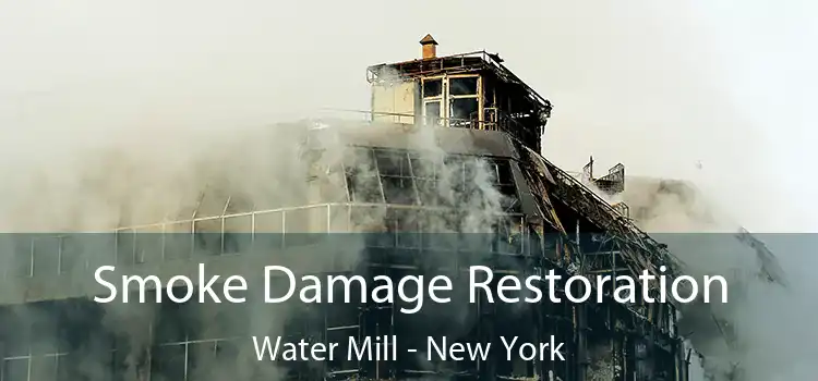 Smoke Damage Restoration Water Mill - New York