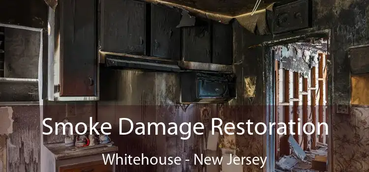 Smoke Damage Restoration Whitehouse - New Jersey