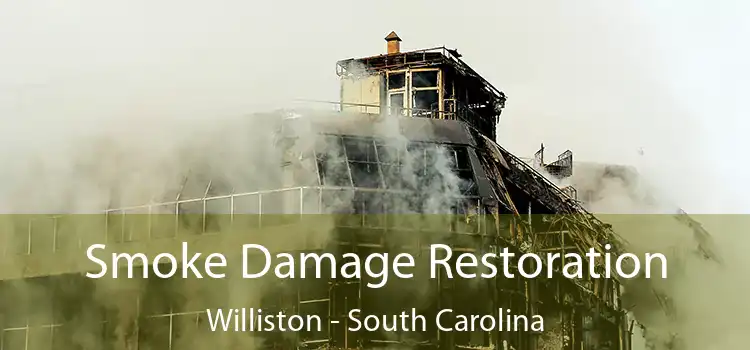 Smoke Damage Restoration Williston - South Carolina