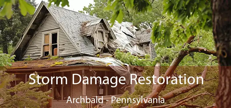 Storm Damage Restoration Archbald - Pennsylvania