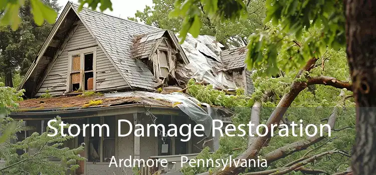 Storm Damage Restoration Ardmore - Pennsylvania