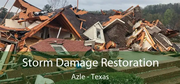 Storm Damage Restoration Azle - Texas