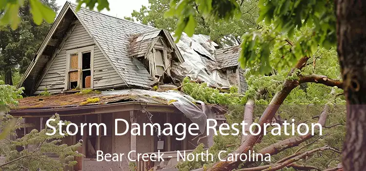 Storm Damage Restoration Bear Creek - North Carolina