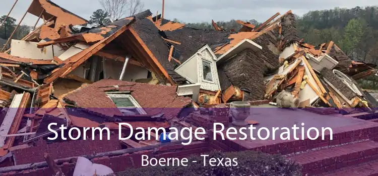 Storm Damage Restoration Boerne - Texas