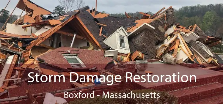 Storm Damage Restoration Boxford - Massachusetts