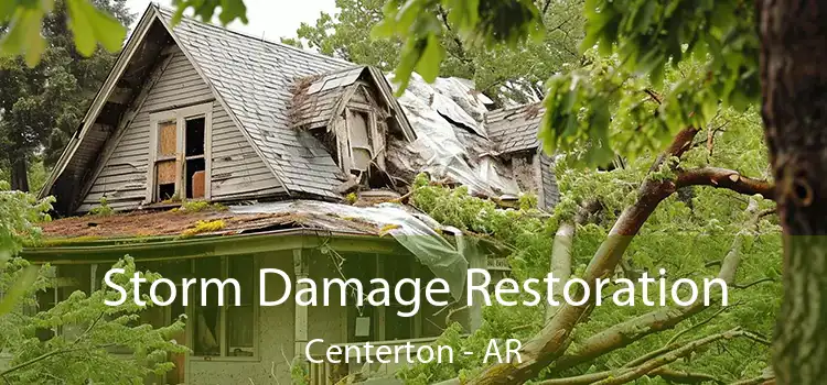 Storm Damage Restoration Centerton - AR